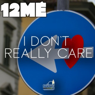 I Don't Really Care