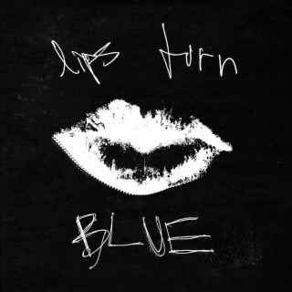 lips turn blue lyrics | Boomplay Music