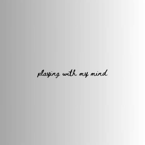 Playing With My Mind | Boomplay Music