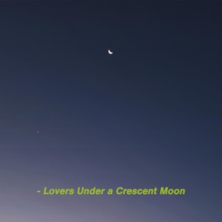 Lovers Under a Crescent Moon