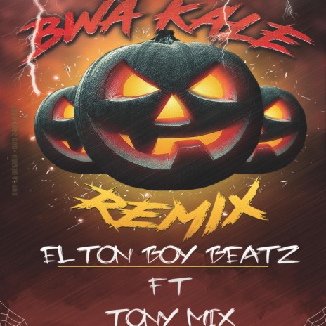 BWA KALE REMIX ELTON BOY BEATZ FT TONY MIX | Boomplay Music
