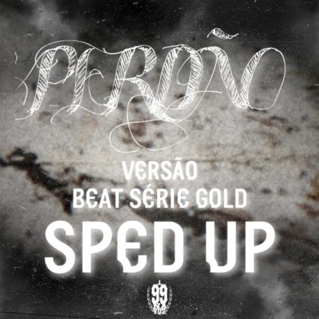 Perdão - Beat Série Gold (SPED UP) ft. Nininhoresgatado & 99NaVoz | Boomplay Music