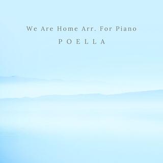 We Are Home Arr. For Piano