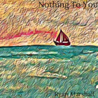 Nothing To You