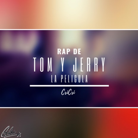 Rap de Tom y Jerry La Pelicula | Boomplay Music