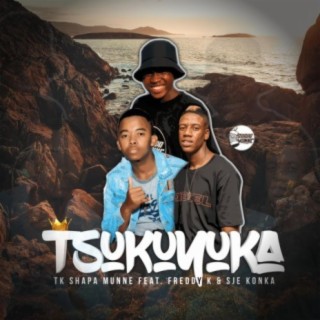 Tsukuyuka (feat. Freddy K & Sje Konka)