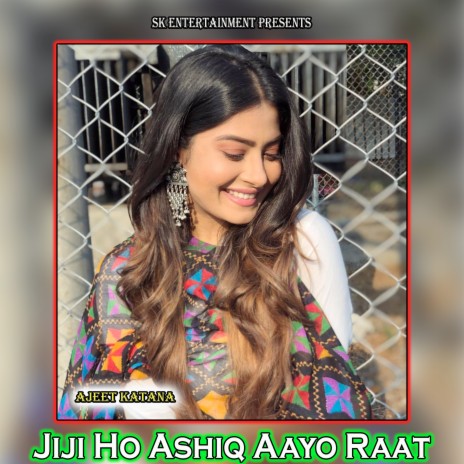 Jiji Ho Ashiq Aayo Raat | Boomplay Music