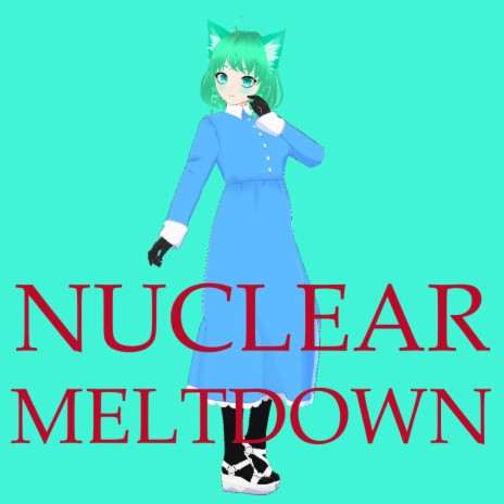 Nuclear Meltdown | Boomplay Music