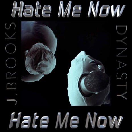 Hate me now ft. Dynasty.. | Boomplay Music