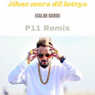 Jihne mera dil luteya (P11 remix)