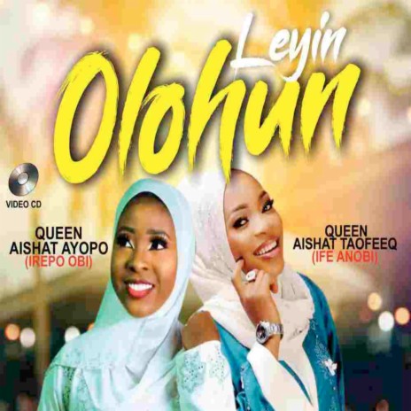 LEYIN OLOHUN ft. AISHAT AYOPO IREPO OBI | Boomplay Music