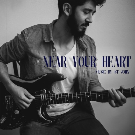 Near Your Heart | Boomplay Music