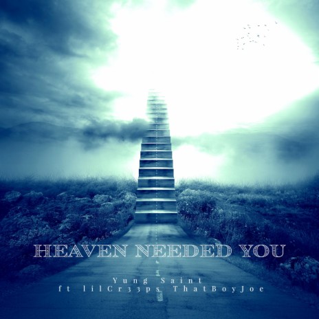 Heaven Needed You ft. ThatBoyJoe & lilCr33ps