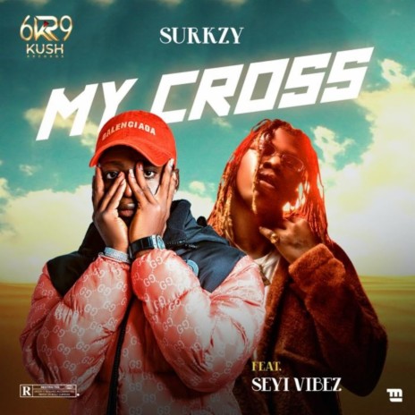My Cross ft. Seyi Vibez | Boomplay Music