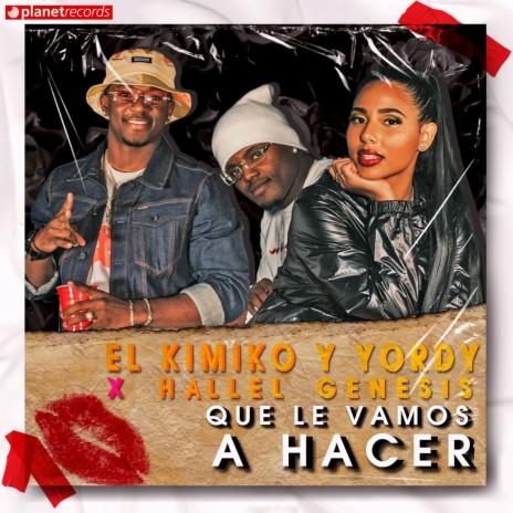 Que Le Vamos A Hacer ft. Hallel Genesis & EL YORDY DK | Boomplay Music