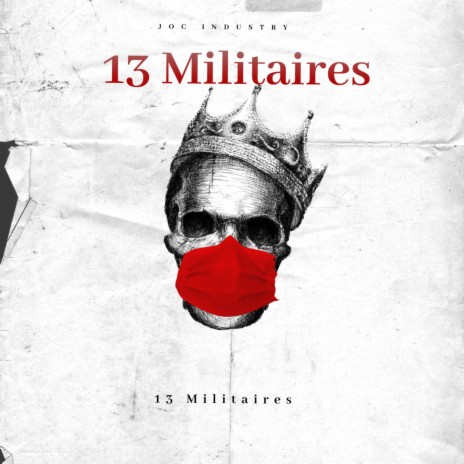 13 Militaires ft. BIG FLOW & Zino | Boomplay Music