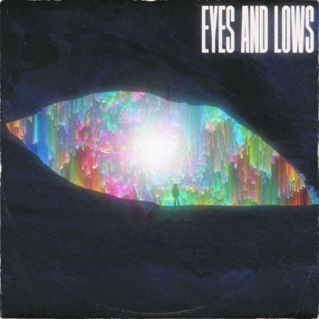 Eyes and Lows | Boomplay Music