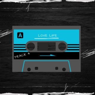 Love Life lyrics | Boomplay Music