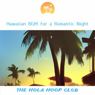 Hawaiian BGM for a Romantic Night
