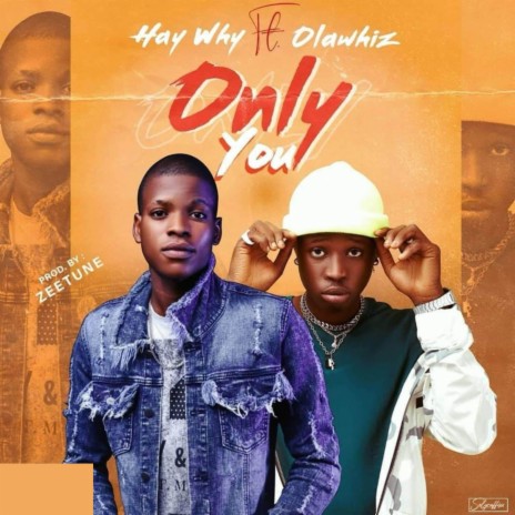 Only you ft. Olawhiz | Boomplay Music