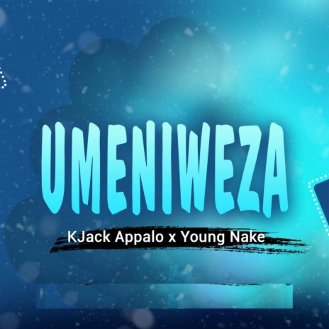UMENIWEZA ft. Young Nake | Boomplay Music