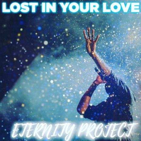 Lost in Your Love | Boomplay Music