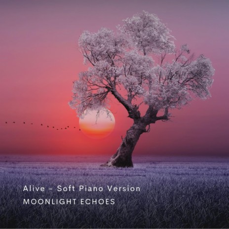 Alive (Soft Piano Version)