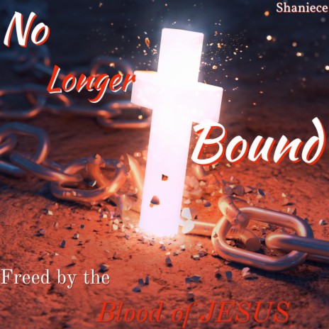 No Longer Bound | Boomplay Music