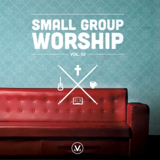 Small Group Worship, Vol. 02