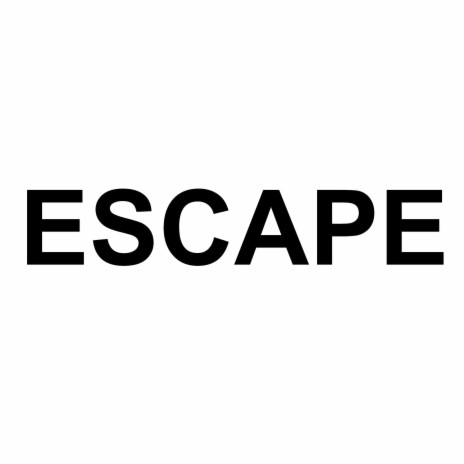 Escape | Boomplay Music