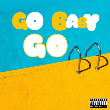 Go Baby Go | Boomplay Music