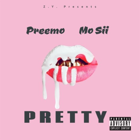 Pretty ft. Z.Y. Mo Sii | Boomplay Music