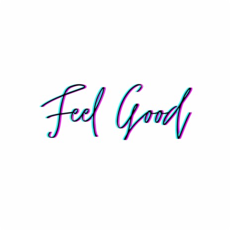 Feel Good | Boomplay Music