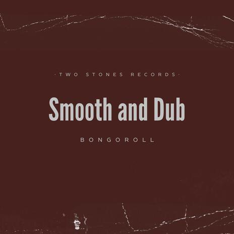 Smooth and Dub | Boomplay Music