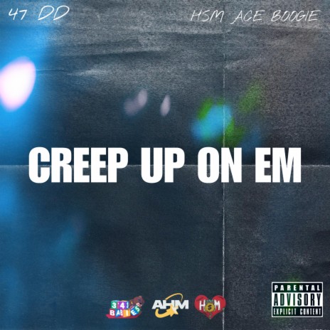 Creep Up On Em ft. HSM Ace Boogie | Boomplay Music