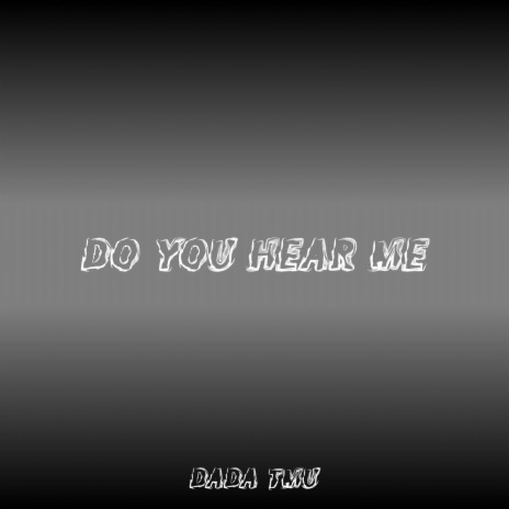 Do You Hear Me | Boomplay Music