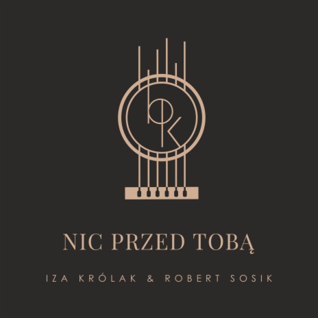 Nic przed tobą ft. Robert Sosik & Bartek Królak | Boomplay Music