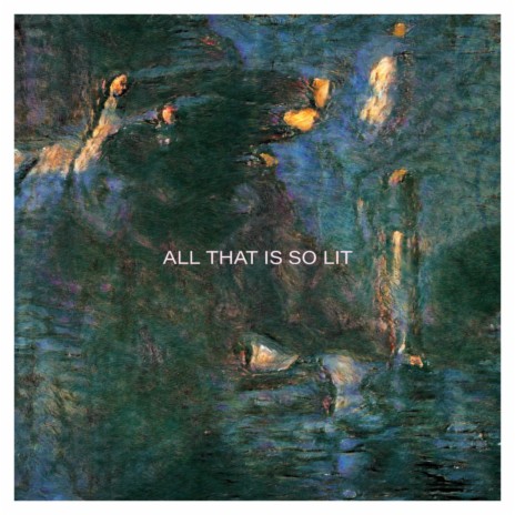 All That Is So Lit (Melt Into Air) | Boomplay Music
