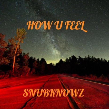 How U Feel | Boomplay Music