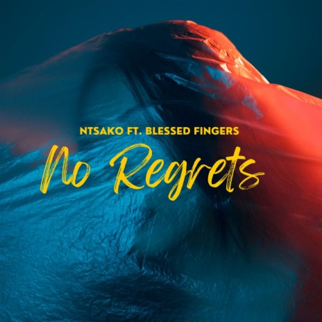 No Regrets ft. Blessed Fingers | Boomplay Music