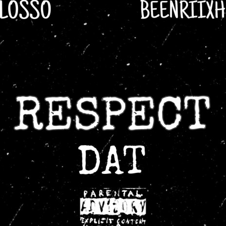 Respect Dat ft. BeenRiixh | Boomplay Music