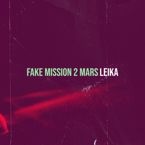 Fake Mission 2 Mars | Boomplay Music