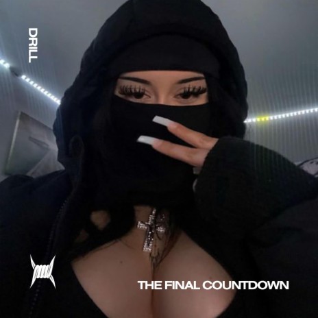 THE FINAL COUNTDOWN - (DRILL) ft. BRIXTON BOYS & Tazzy | Boomplay Music