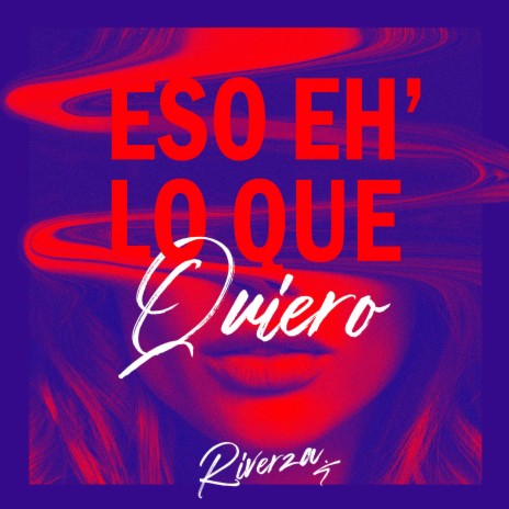 Eso Eh' Lo Que Quiero | Boomplay Music