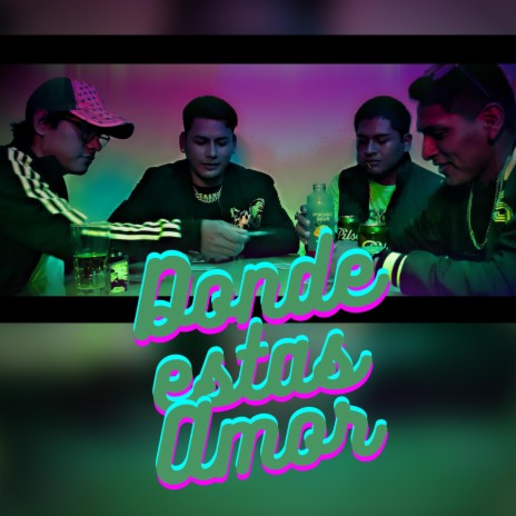 Donde estas amor ft. EL Neno & B1pe | Boomplay Music