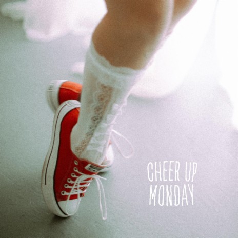 Cheer Up Monday