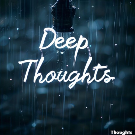 Deep Thoughts | Boomplay Music