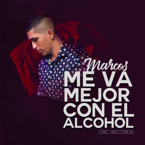 Me Va Mejor Con el Alcohol | Boomplay Music