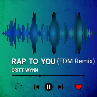 Rap To You (EDM Remix)