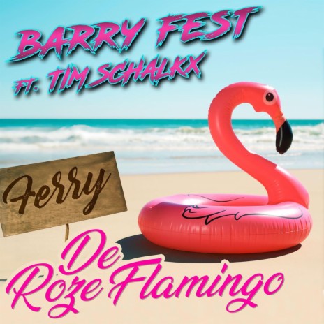 Ferry de Roze Flamingo ft. Tim Schalkx | Boomplay Music